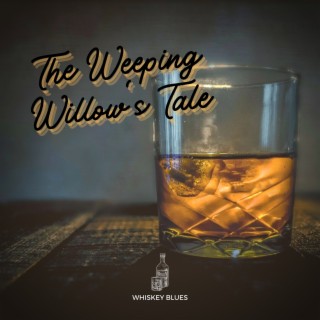 The Weeping Willow's Tale