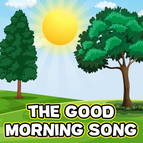 The Good Morning Song | Boomplay Music