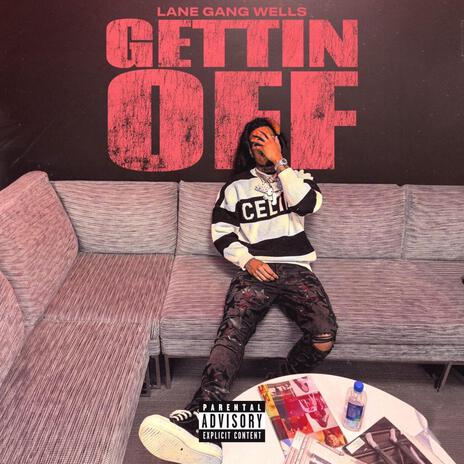 Gettin off | Boomplay Music