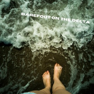 Barefoot on the Delta