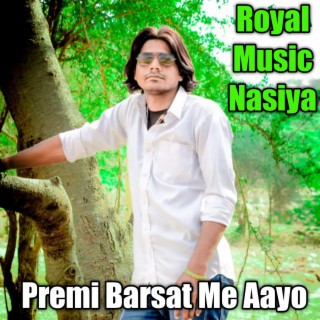 Premi Barsat Me Aayo