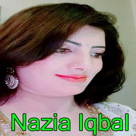 Nazia Iqbal - Agha Chi Pama Bandi Mayan Ba We Ka Na Ba We MP3 Download &  Lyrics | Boomplay