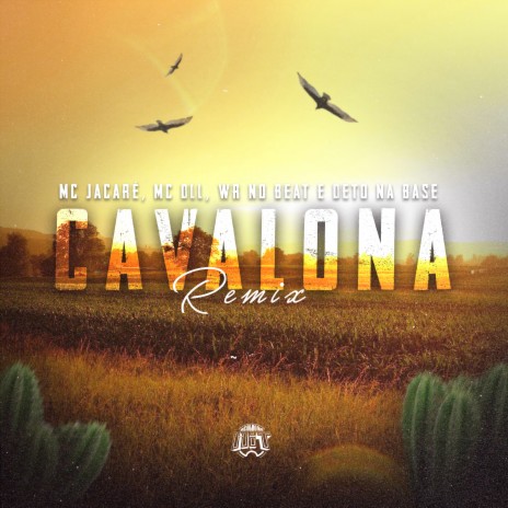 Cavalona (Remix) ft. Mc DLL, WR no Beat & Deto na Base