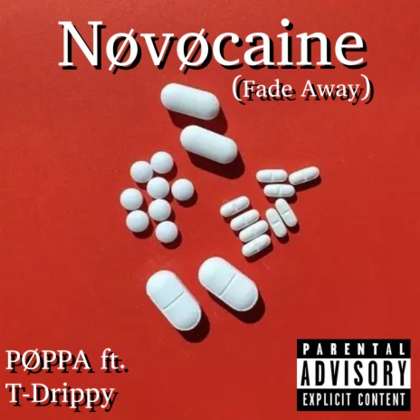 Novocaine (Fade Away) ft. POPPA & T-Drippy | Boomplay Music