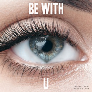 Be with U