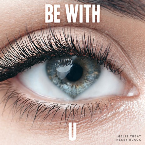 Be with U ft. Kessy Black