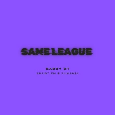 SAME LEAGUE | Boomplay Music