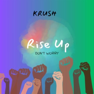 Rise Up (Don't Worry) lyrics | Boomplay Music