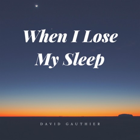 When I Lose My Sleep | Boomplay Music