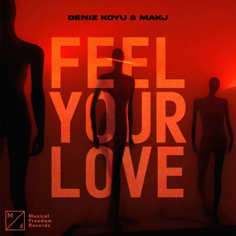 Feel Your Love ft. MAKJ | Boomplay Music