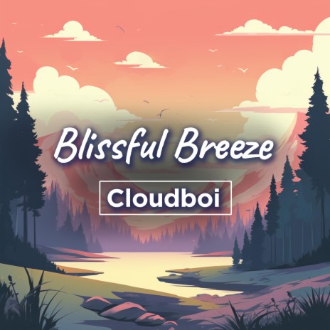 Blissful Breeze | Boomplay Music