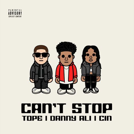 CAN'T STOP ft. Tope & CIN