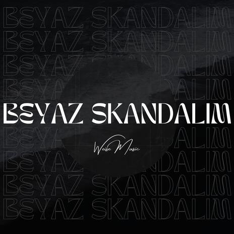 Beyaz Skandalım 2.0 | Boomplay Music