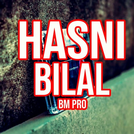 Hasni Bilal Bm pro | Boomplay Music