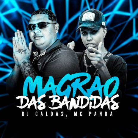 MAGRAO DAS BANDIDA ft. MC PANDA | Boomplay Music