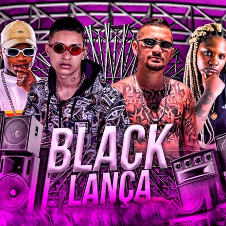 Black Lança ft. Mc Myres, MC DV & MC Teteu | Boomplay Music