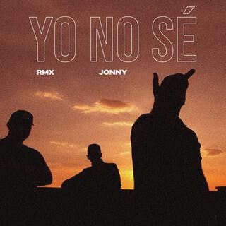 Yo No Sè (RMX)