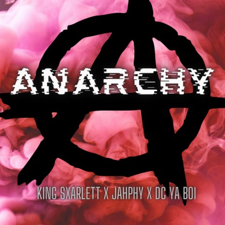 ANARCHY ft. JAHPHY & D.C YA BOI