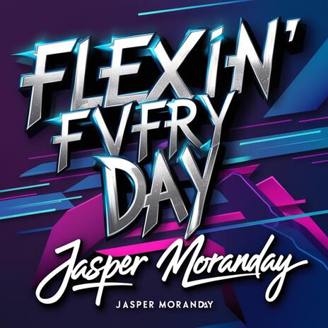 Flexin' Every Day | Boomplay Music