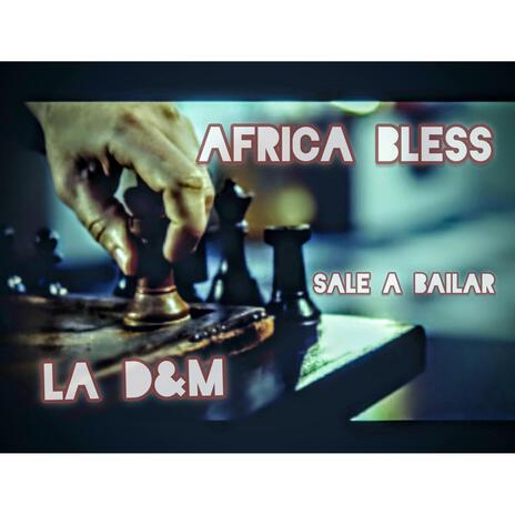 SALE A BAILAR ft. Africa Bless | Boomplay Music