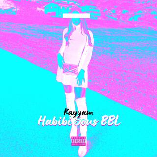 HABIBI SOUS BBL (euphorique version)