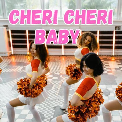 Cheri Cheri Baby (New)