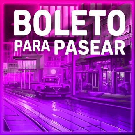 Boleto para Pasear | Boomplay Music