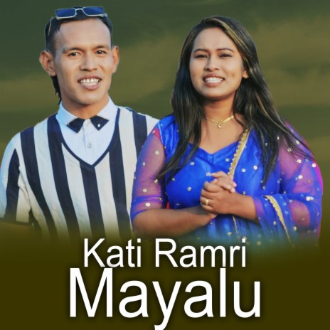 Kati Ramri Mayalu ft. Sharada Rasaili & Ram Sundar Thami | Boomplay Music