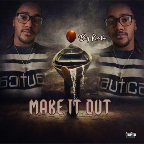 Big Keith-Make It Out | Boomplay Music