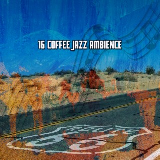 16 Coffee Jazz Ambience