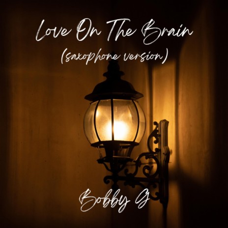 Love On The Brain (Saxophone Version)