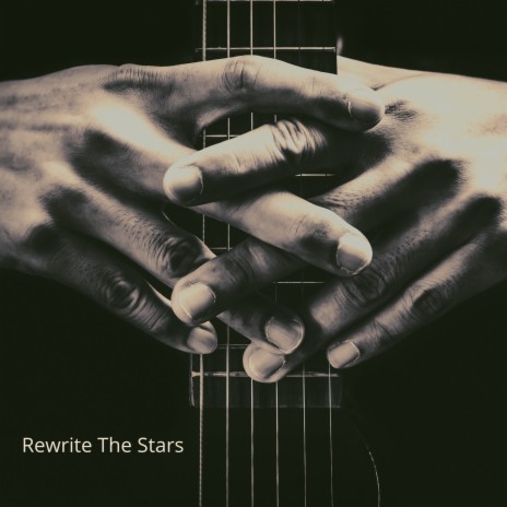 Rewrite The Stars | Boomplay Music