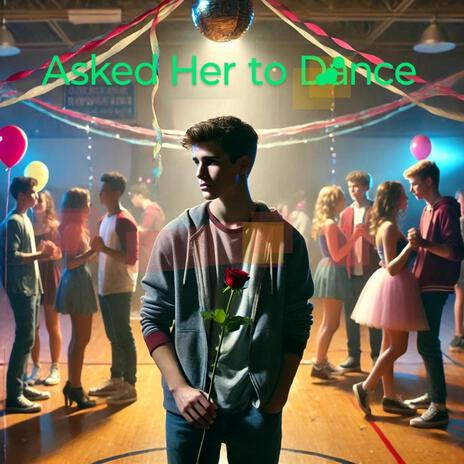 Asked Her to Dance | Boomplay Music