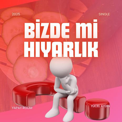 Bizde mi Hıyarlık | Boomplay Music