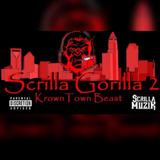 Scrilla Gorilla 2 KrownTown Beast