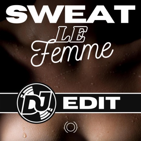 SWEAT (DJ EDIT) | Boomplay Music