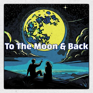 To The Moon And Back