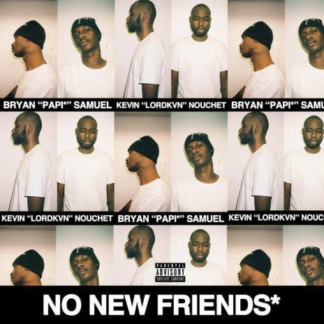 No New Friends ft. papi* | Boomplay Music