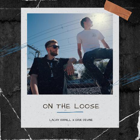 On The Loose ft. Erik Devine | Boomplay Music