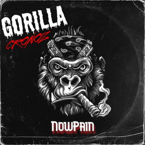 Gorilla ft. NowPain | Boomplay Music