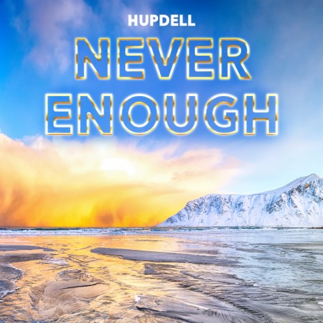 Never Enough | Boomplay Music