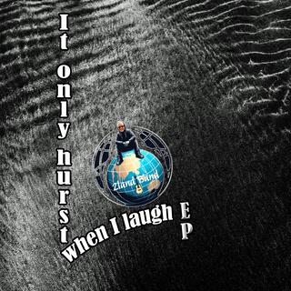 It only hurts when I laugh EP