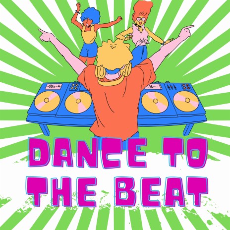 Dance to the beat | Boomplay Music