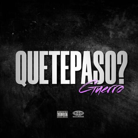 QUE TE PASO? | Boomplay Music