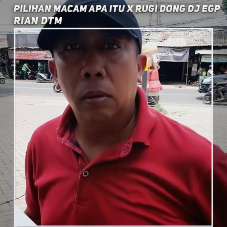 Pilihan Macam Apa Itu X Rugi Dong Dj Egp | Boomplay Music