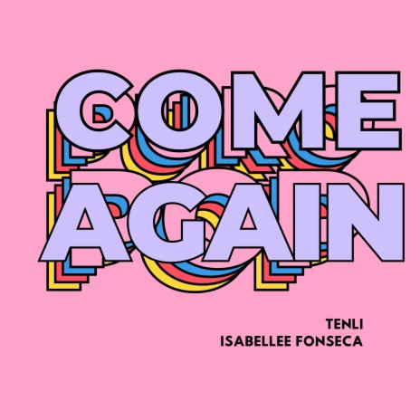 Come Again ft. ISABELLEE FONSECA | Boomplay Music