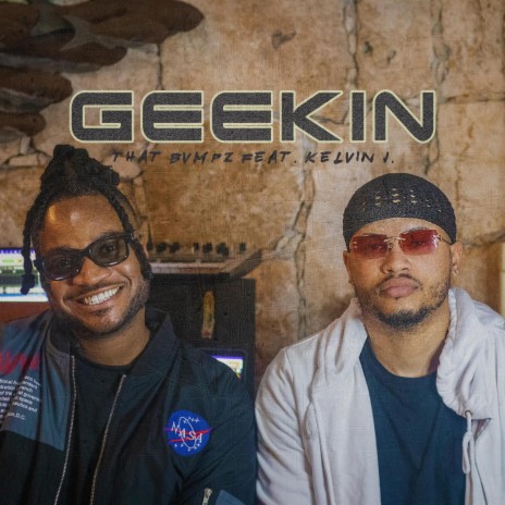 GEEKIN ft. Kelvin J. | Boomplay Music