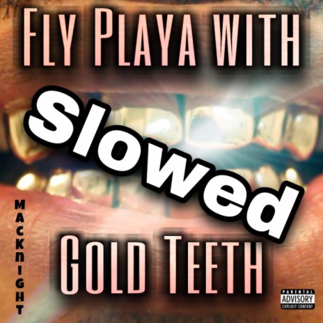 Fly Playa With Gold Teeth (Slowed Version) | Boomplay Music