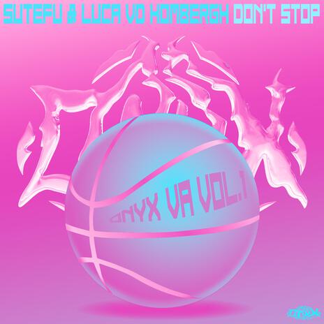 DON'T STOP ft. Luca vd Hombergh | Boomplay Music