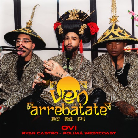 Ven Arrebatate ft. Ryan Castro & Polimá Westcoast | Boomplay Music